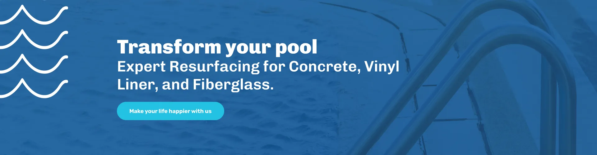 Transform your pool. Expert Resurfacing for Concrete, Vinyl Liner, and Fiberglass.
